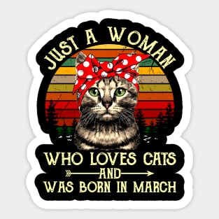 Just A Woman Who Loves Cats And Was Born In March Sticker